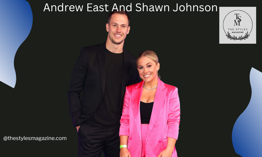 andrew east and shawn johnson net worth