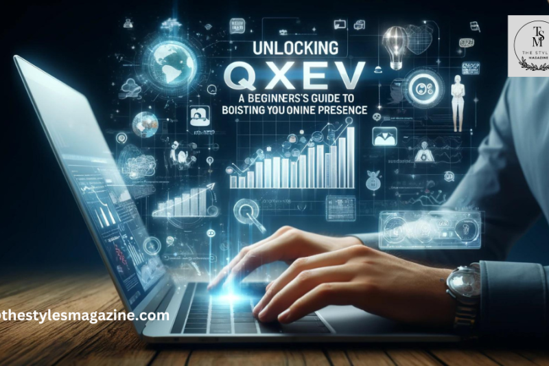 Unlocking QXEFV: A Beginner’s Guide To Boosting Your Online Presence