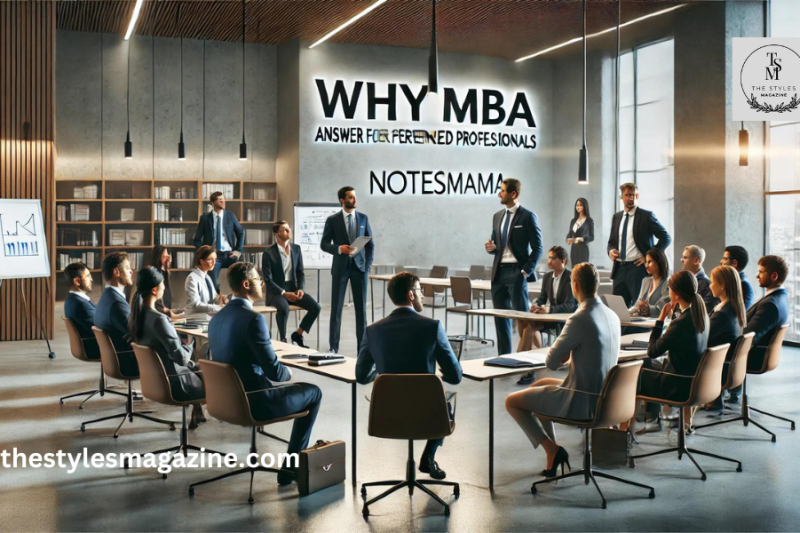 Why MBA Answer For Experienced Professionals-Notesmama: Unlocking Career Growth And Opportunities