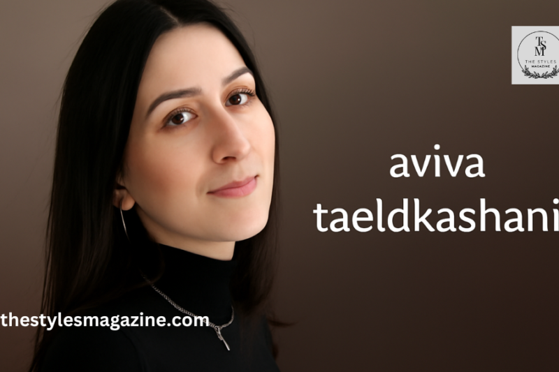 Aviva Taeidkashani: Visionary Leader, Innovator & Advocate